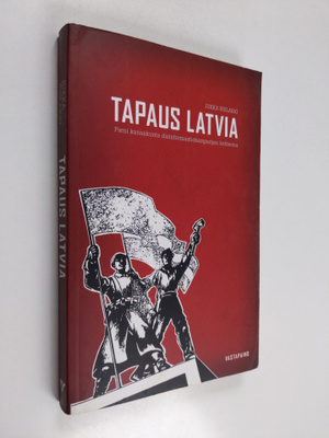 Jukka Rislakki : Tapaus Latvia : pieni kansakunta disinfo...
