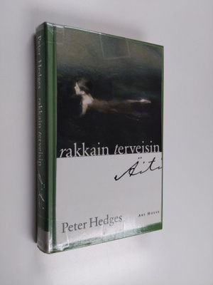 Peter Hedges : Rakkain terveisin, äiti