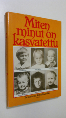 Ritva (toim.) Haavikko : Miten minut on kasvatettu