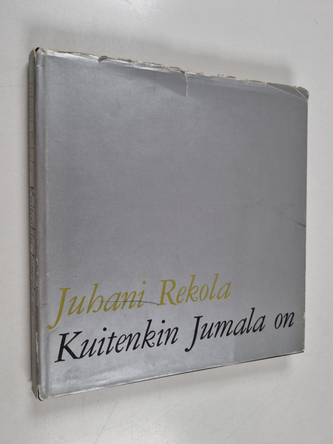 Juhani Rekola : Kuitenkin Jumala on