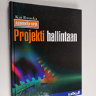 Kai Ruuska : Projekti hallintaan - pikkukuva 1