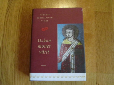 AFRAHAT PERSIALAINEN VIISAS Uskon monet kasvot * KIRJAPAJA