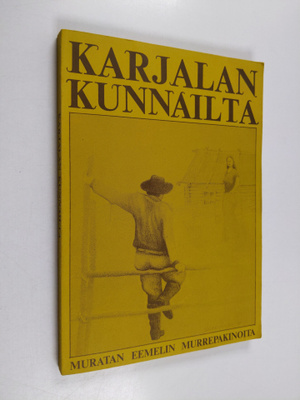 Lahja Turunen Oksanen : Karjalan kunnailta : Muratan Eeme...