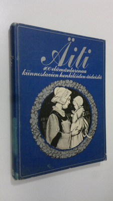 Kyllikki (suom.) Villa : Äiti : 100 elämäntarinaa kiinnos...
