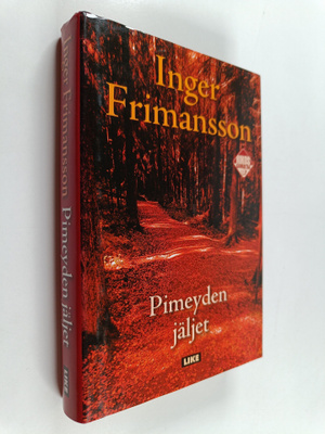 Inger Frimansson : Pimeyden jäljet