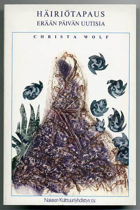 Christa Wolf: Häiriötapaus (1.p.)