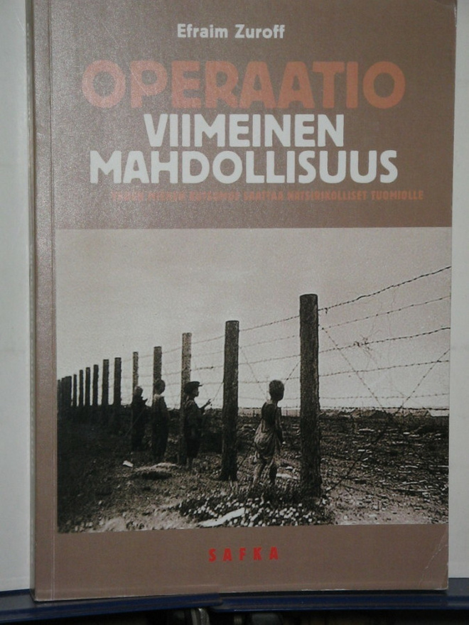 Efraim Zuroff : OPERAATIO Viimeinen mahdollisuus  Yhden mieh