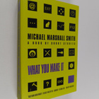 Michael Marshall Smith : What You Make It : Selected Shor... - pikkukuva 1