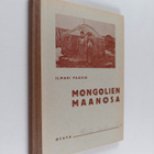 Ilmari Paasio : Mongolien maanosa : koulumaantiedon lukuk... - pikkukuva 1