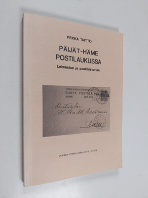 Pekka Taitto : Päijät-Häme postilaukussa : leimastoa ja p...