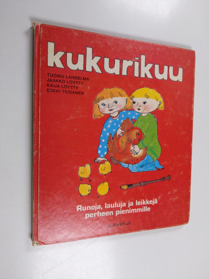 Tuomo Lahdelma : Kukurikuu : runoja, lauluja ja leikkejä ...