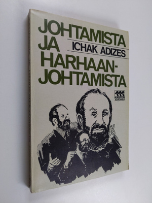 Ichak Adizes : Johtamista ja harhaanjohtamista
