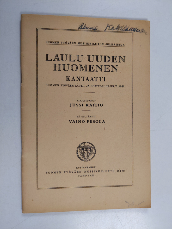 Laulu uuden huomenen : kantaatti Suomen työväen laulu- ja...