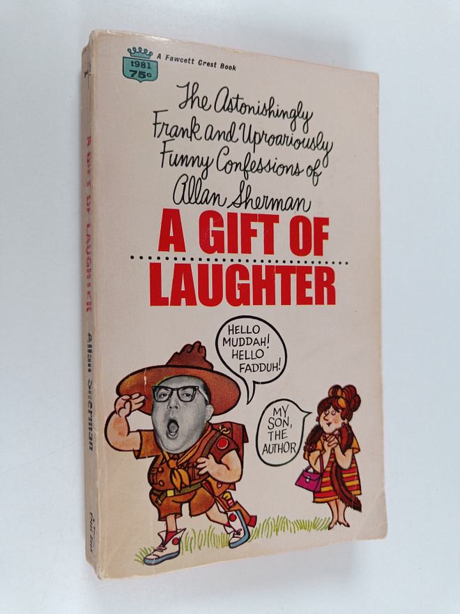 Allan Sherman : A gift of laughter : the autobiography of...