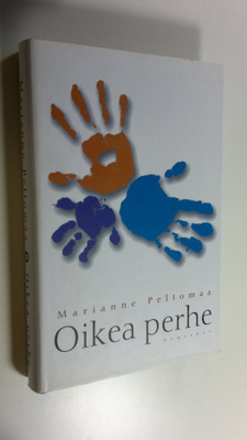 Marianne Peltomaa : Oikea perhe (signeerattu)