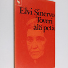 Elvi Sinervo : Toveri älä petä - pikkukuva 1