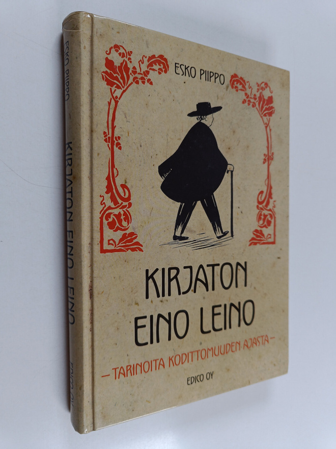 Esko Piippo : Kirjaton Eino Leino : tarinoita kodittomuud...