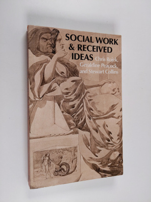 Chris Rojek : Social work and received ideas