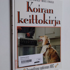 Helena Vehkaoja : Koiran keittokirja : terveellisen ruoki... - pikkukuva 1