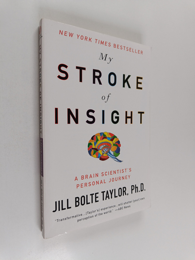 Jill Bolte Taylor : My stroke of insight : a brain scient...