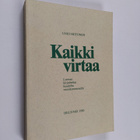 Unio Hiitonen : Kaikki virtaa : luovaa kirjoittelua kuude... - pikkukuva 1