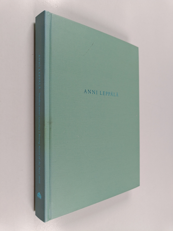 Anni Leppälä : Anni Leppälä : vuoden nuori taiteilija 201...