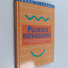 Saara Kinnunen : Pulmista ratkaisuihin : ratkaisukeskeine... - pikkukuva 1