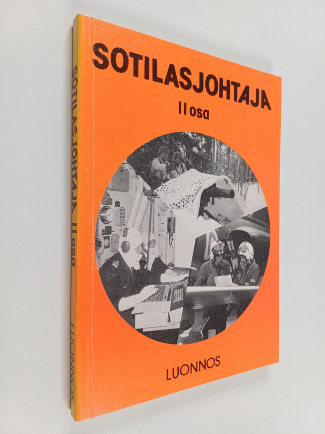 Sotilasjohtaja 2. osa : Joukkoyksikön johtaminen (luonnos)