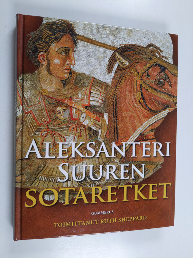 Ruth (toim.) Sheppard : Aleksanteri Suuren sotaretket