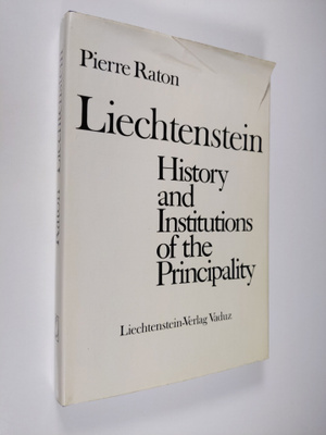 Pierre Raton : Liechtenstein - History and Institutions o...