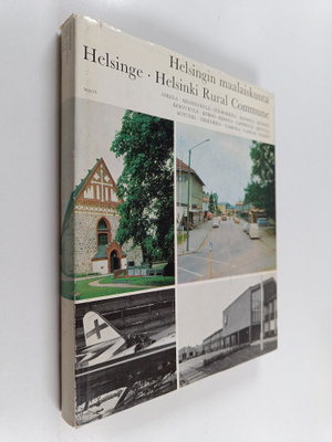 Ari Yrjänä ym. : Helsingin maalaiskunta : Helsinki rural ...