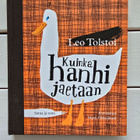 Tolstoi Leo - Kuinka hanhi jaetaan - pikkukuva 1