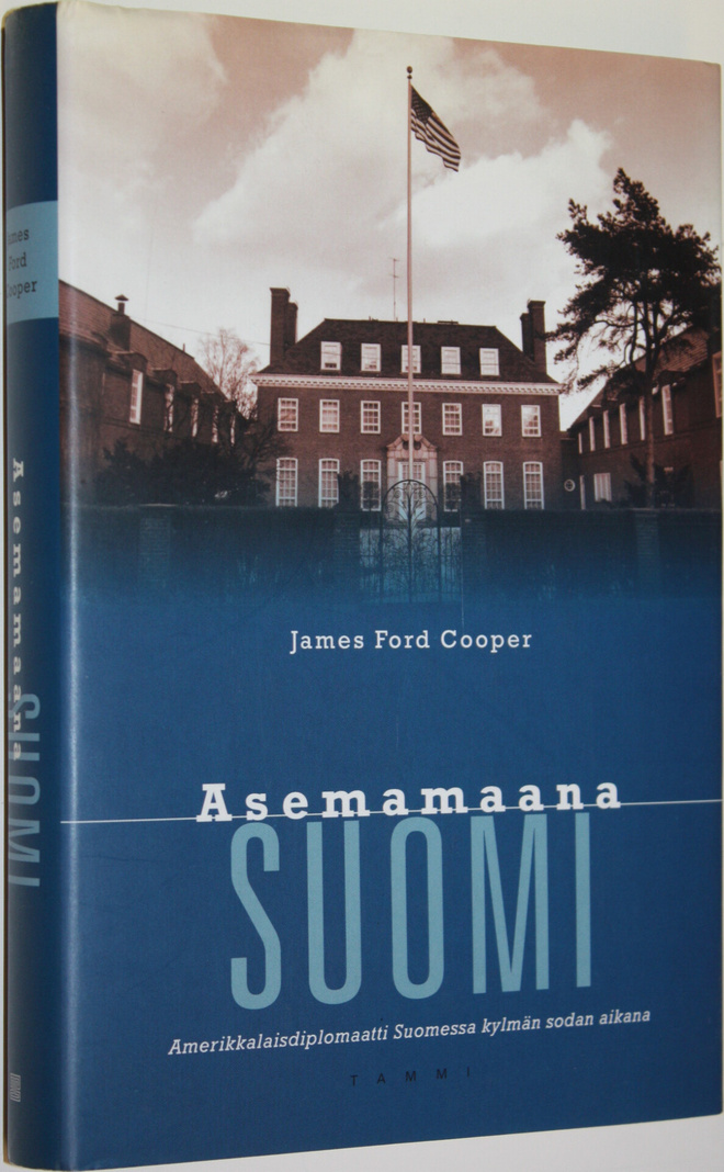 James Ford Cooper : Asemamaana Suomi : amerikkalaisdiplom...