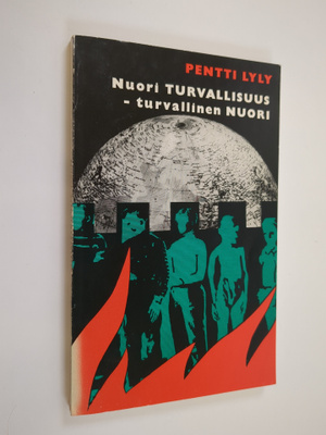 Pentti Lyly : Nuori turvallisuus - turvallinen nuori