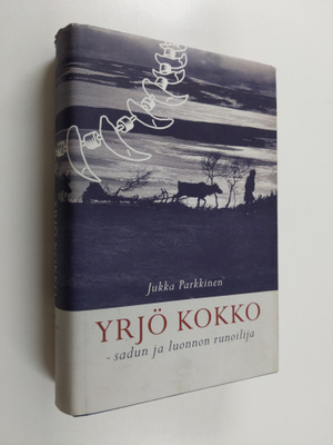 Jukka Parkkinen : Yrjö Kokko : sadun ja luonnon runoilija