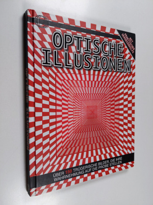 Optische Illusionen - Uber 150 trugerische Bilder, die Ih...