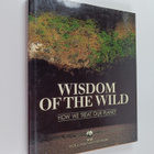 Claus-Peter Lieckfeld : Wisdom of the Wild : How We Treat... - pikkukuva 1