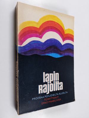 Lapin rajoilta : proosaa pohjoisilta alueilta