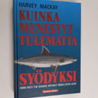 Harvey Mackay : Kuinka menestyt tulematta syödyksi - pikkukuva 1