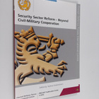 Security sector reform - beyond civil military cooperation - pikkukuva 1