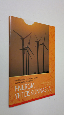 Heikki Lehto : Energia yhteiskunnassa : lukiolaisen käsik...