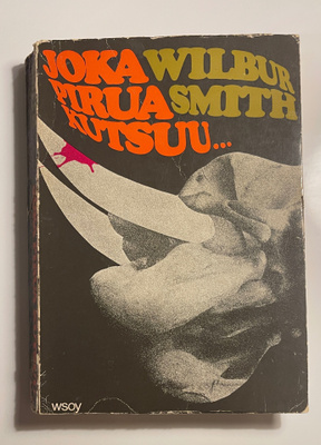 Wilbur Smith: Joka pirua kutsuu ... 1. Painos