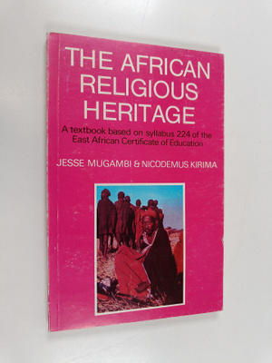Jesse Ndwiga Kanyua Mugambi ym. : The African Religious H...