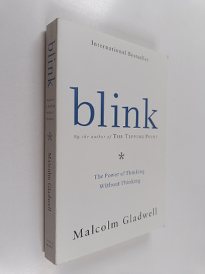 Malcolm Gladwell : Blink : the power of thinking without ...