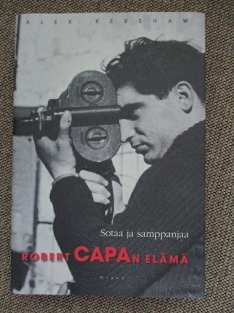 Alex Kershaw ROBERT CAPAN ELÄMÄ - SOTAA JA SAMPPANJAA (uusi)