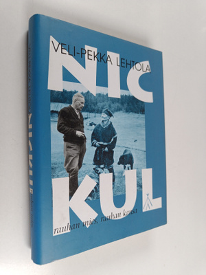 Veli-Pekka Lehtola : Nickul : rauhan mies, rauhan kansa