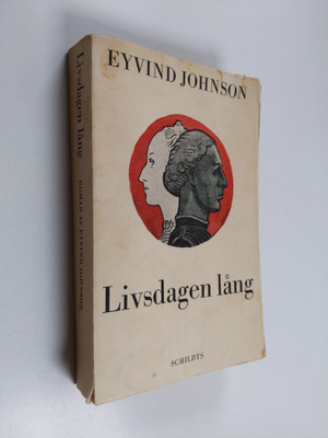 Eyvind Johnson : Livsdagen lång : en roman, berättad i Rom