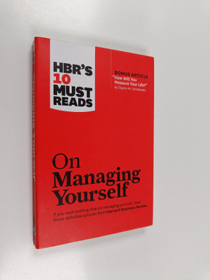 HBR's 10 must reads : on managing yourself