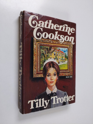 Catherine Cookson : Tilly Trotter