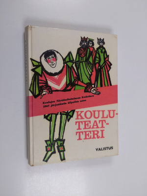 Kouluteatteri : Koulujen näyttämötoiminnan keskuksen 1967...